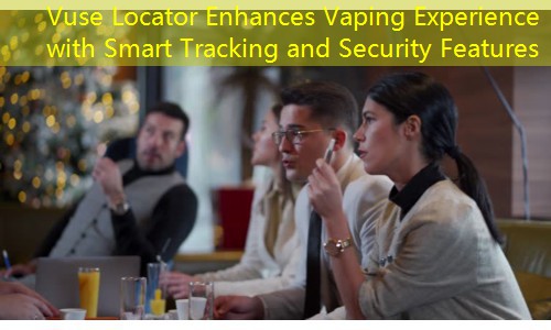 Vuse Locator Enhances Vaping Experience with Smart Tracking and Security Features